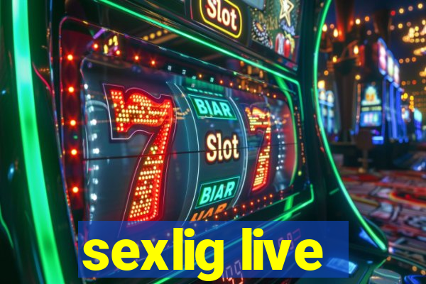 sexlig live